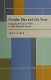 Gender bias and the state : symbolic reform at work in Fifth Republic France