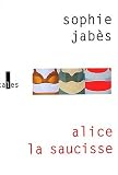 Alice la saucisse par Jab�s