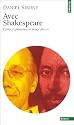 Avec Shakespeare : Eclats et passions en douze pièces