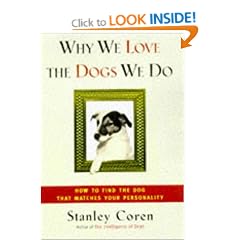 Why We Love the Dogs We Do: How to Find the Dog That Matches Your Personality