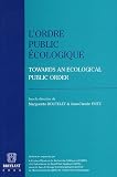 L'ordre public �cologique : Towards an Ecological public order