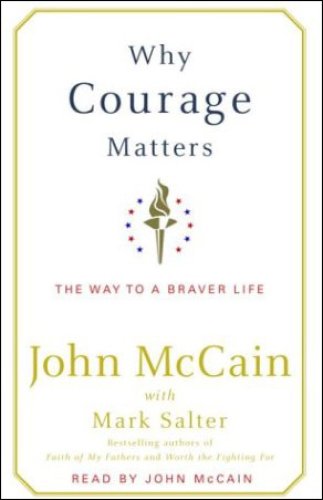 Why Courage Matters: The Way to a Braver Life