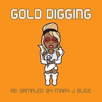 Gold Digging (As Sampled By Mary J. Blige)
