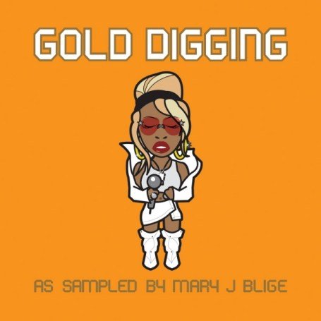 Gold Digging (As Sampled By Mary J. Blige)