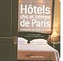 H�tels chic et intimes de Paris / Boutique & chic hotels in Paris