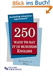 250 Ways to Say It in Business English