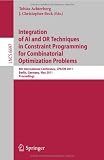 Integration of AI and OR Techniques in Constraint Programming for Combinatorial Optimization Problems: 8th International Conference, CPAIOR 2011, ... Computer Science and General Issues)