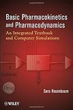 Produkt-Bild: Basic Pharmacokinetics and Pharmacodynamics: An Integrated Textbook and Computer Simulations