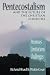 Pentecostalism and the Future of the Christian Churches: Promises, Limitations, Chall...