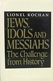 Jews, idols and messiahs : the challenge from history
