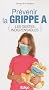 Pr�venir la grippe A : (Les gestes indipensables)