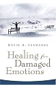 Healing for Damaged Emotions (David Seamands Series)