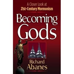Becoming Gods: A Closer Look at 21st-Century Mormonism