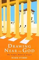 Drawing Near to God: The Temple Model of Prayer
