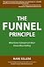 The Funnel Principle: What Every Salesperson Must Know About Selling