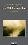 Der Milchkontrolleur - Thomas B. Morgenstern