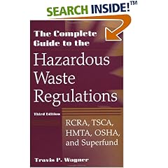 The Complete Guide to Hazardous Waste Regulations: RCRA, TSCA, HTMA, EPCRA, and Superfund, 3rd Edition
