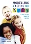 Modelling And Acting For Kids