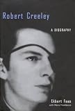 Robert Creeley: A Biography