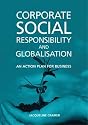 Corporate Social Responsibility and Globalisation:: An Action Plan for Business