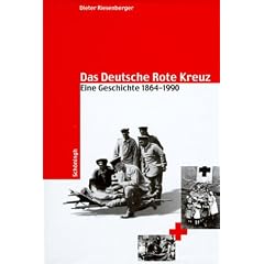 Das Deutsche Rote Kreuz: Eine Geschichte 1864 - 1990
