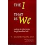 The I That is We: Awakening to Higher Energies Through Unconditional Love