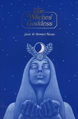 The Witches' Goddess: The Feminine Principle of Divinity