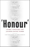 "Honour" : Crimes, Paradigms, And Violence Against Women