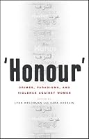 'Honour': Crimes, Paradigms and Violence Against Women