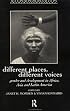 Different Places, Different Voices: Gender and Development in Africa, Asia and Latin America (International Studies of Women and Place)