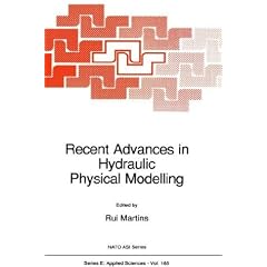 Recent Advances in Hydraulic Physical Modelling: Conference Proceedings (NATO Science Series: E)