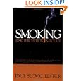 Smoking: Risk, Perception and Policy by  Paul Slovic