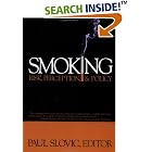 Click here to buy Smoking: Risk, Perception and Policy by  Paul Slovic.