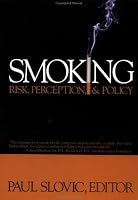 Smoking: Risk, Perception and Policy