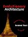 Evolutionary Architecture: Nature as a Basis for Design by Eugene Tsui