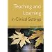 Teaching and Learning in Clinical Settings