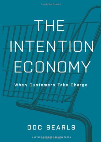 Intention Economy: When Customers Take Charge by Doc Searls (1-May-2012) Hardcover