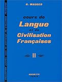Cours de Langue et de Civilisation Fran�aises II (Collection Publi�e sous le Patronage de l'Alliance Fran�aise) (French Edition)