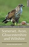 Where to Watch Birds in Somerset, Gloucestershire and Wiltshire (Where to Watch Birds)