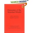 Dynamics of the Standard Model (Cambridge Monographs on Particle Physics, Nuclear Physics and Cosmology) by John F. Donoghue, Eugene Golowich, and Barry R. Holstein
