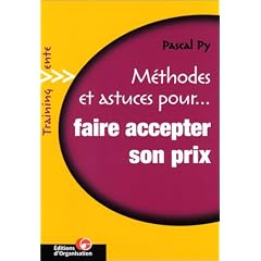 M�thodes et astuces pour... faire accepter son prix