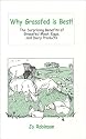 Why Grassfed Is Best!: The Surprising Benefits of Grassfed Meats, Eggs, and Dairy Products