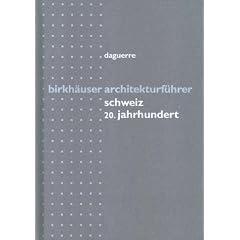 Birkh�user Architekturf�hrer Schweiz. 20. Jahrhundert