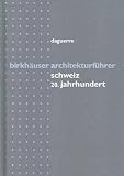 Birkh�user Architekturf�hrer Schweiz. 20. Jahrhundert