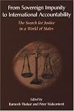 From Sovereign Impunity To International Accountability: The Search For Justice In A World Of States