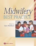 Midwifery: Best Practice, Volume 1: Best Practice (Midwifery Best Practice)