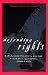 Book Defending Rights: Law, Labor Politics, and the State in California, 1890-1925