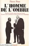 L'homme de l'ombre : éléments d'enquête autour de Jacques Foccart, l'homme le plus mystérieux et le plus puissant de la Ve république