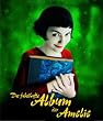 Das fabelhafte Album der Amelie: Das Buch zum Film 'Die fabelhafte Welt der Amelie'