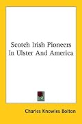 Scotch Irish Pioneers In Ulster And America